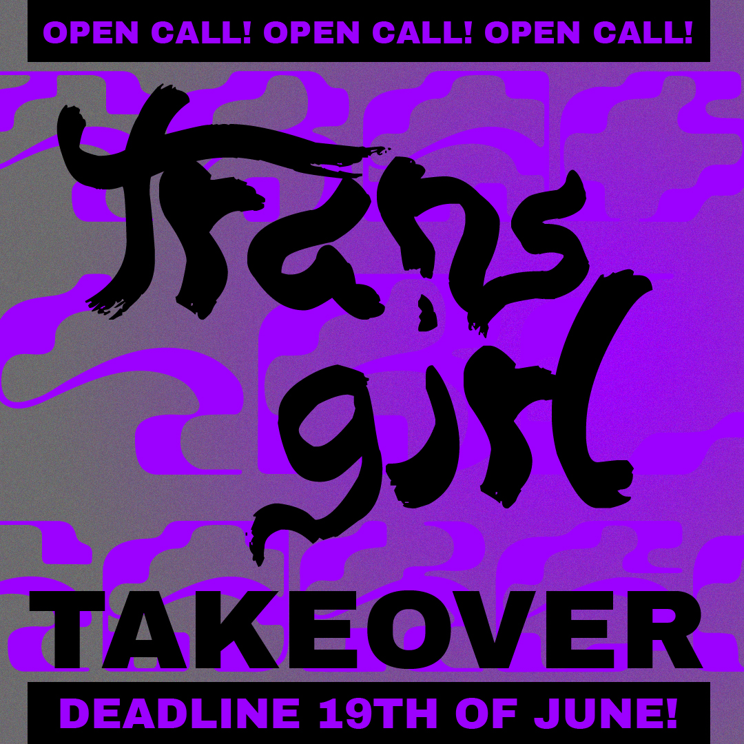 OPEN CALL: trans girl takeover exhibition